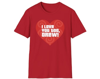 Eu te amo também, camiseta Drew Price is Right