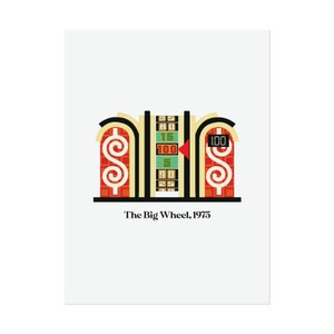 May include: A graphic illustration of The Big Wheel from the game show, The Price is Right. The design features a colorful wheel with dollar signs, numbers, and a red pointer. The text "The Big Wheel, 1975" is at the bottom.
