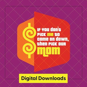 Si no me eliges a mí para que vaya contigo, elige a nuestra mamá - El precio es justo - Descarga digital - PNG - SVG - EPS - Archivo Ai