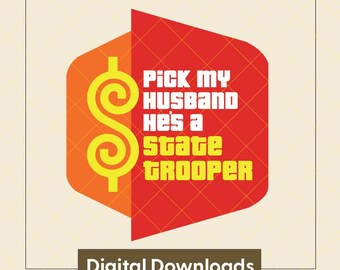 Escolha meu marido, ele é um policial estadual - O preço é justo - Download digital - PNG - SVG - EPS - Arquivo Ai
