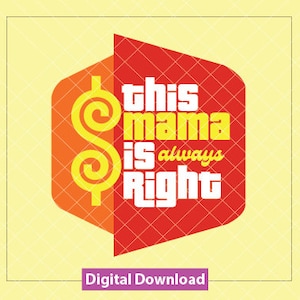Esta mãe está sempre certa - O preço é justo - Download digital - PNGs - SVG - EPS - Arquivos Ai