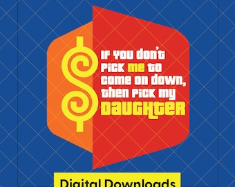 Se você não me escolher para vir, então escolha minha filha - Preço Certo - Download Digital - PNG - SVG - EPS - Arquivo Ai