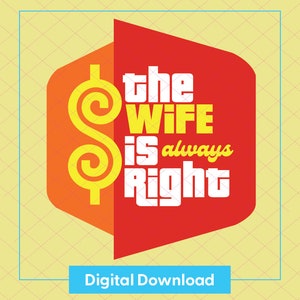 De vrouw heeft altijd gelijk - prijs is goed - digitale download - png - svg - eps - ai-bestanden