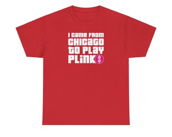 Camiseta "Eu Vim de Chicago para Tocar Plinko"