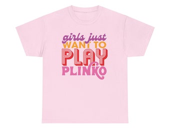 Price is Right Shirt Girls Just Want to Play Plinko