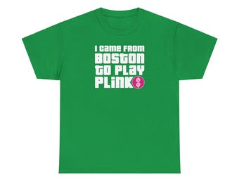 Camiseta "Eu Vim de Boston para Jogar Plinko" - Preço Certo - Disponível em Várias Cores