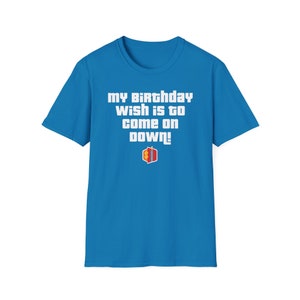 My Birthday Wish is to Come on Down - Price is Right Shirt