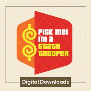 Pick Me I'm a State Trooper - Il prezzo è giusto - Download digitale - PNG - SVG - EPS - File Ai