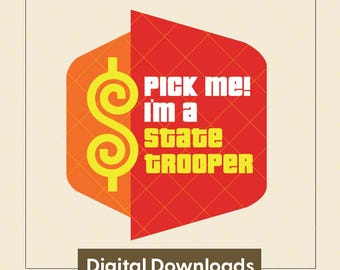 Pick Me I'm a State Trooper - Preço Certo - Download Digital - PNG - SVG - EPS - Arquivo Ai