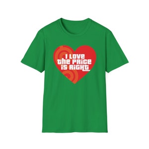 Price is Right Shirt I love the Price is Right Heart - Multiple Color Options