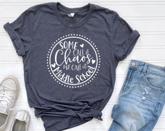 Some Call it Chaos We Call it Middle School Shirt, Middle School Teacher Shirts for Back to School, Middle School Teacher Team Shirts