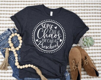 Preschool Teacher Shirt, Some Call it Chaos We Call it Preschool Shirt, Preschool Teacher Team Shirt, Preschool Crew T-Shirt, Pre-K teacher