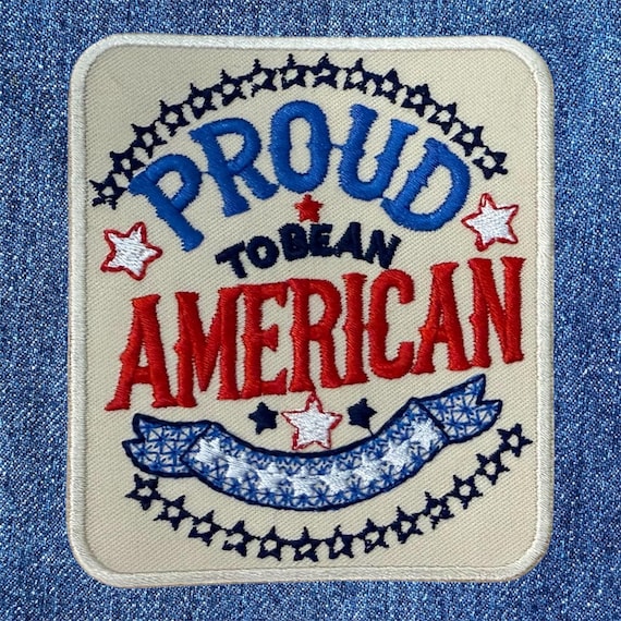 Proud to be an American - Iron On Patch