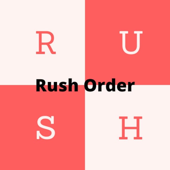 Rush Order - Please read Item Details