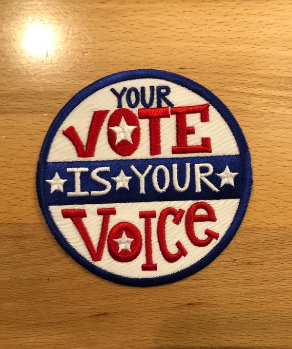 Your Vote is your Voice *Patch* Iron or Sew  On