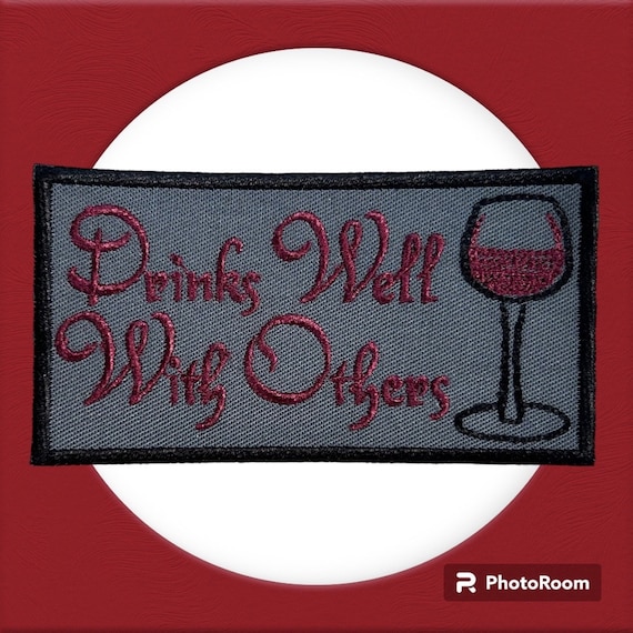 Drinks Well With Others Iron On Patch - 2" x 3.7"