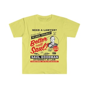 Need A Lawyer Then Call Saul - Better Call Saul Softstyle T-Shirt