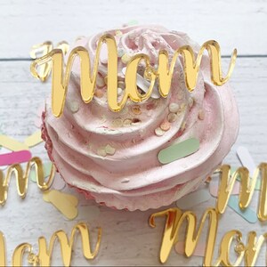 Mother's Day cupcake charms, Acrylic cupcake charms, Mom cupcake charms, Mom cupcake toppers