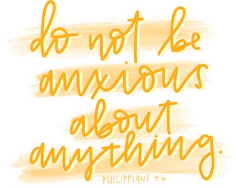 Do Not Be Anxious About Anything - Philippians 4:6 - Printable Calligraphy Digital Download