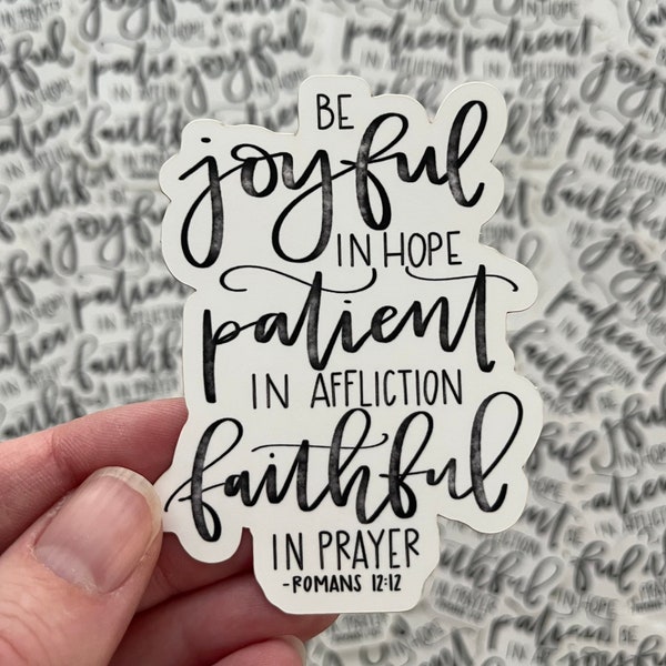 Romans 12:12 Bible Verse Vinyl Sticker || Christian Decal, Water Bottle Sticker, Laptop Sticker || Jesus