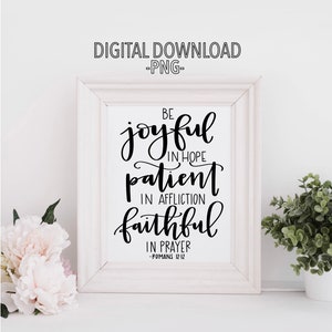 Be Joyful in Hope, Patient in Affliction, Faithful in Prayer Romans 12:12 Printable Calligraphy Digital Download image 3