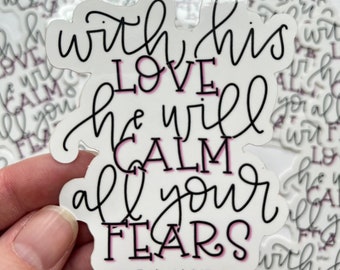 Zephaniah 3:17 - With His love He Will calm all your fears - Vinyl Sticker