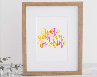 Create Your Own Sunshine - Calligraphy Print With Mat