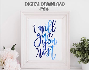 I Will Give You Rest - Printable Calligraphy Digital Download