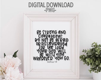 Joshua 1:9 - Be Strong and Courageous. Do Not Be Afraid or Discouraged - V2 - Printable Calligraphy Digital Download