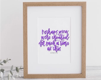 Perhaps You Were Created For Such a Time as This - Esther 4:14 | Bible Verse Wall Art - Calligraphy Print With Mat