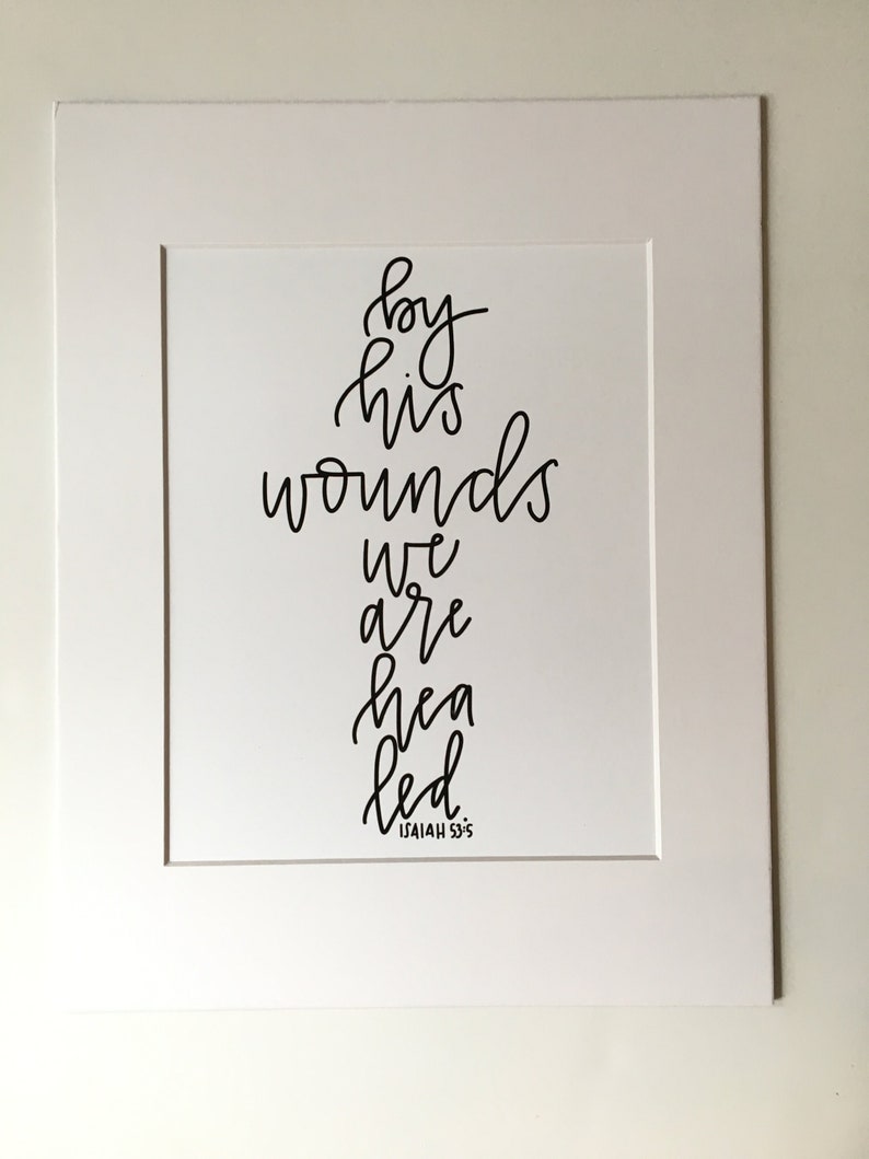 Isaiah 53:5 By His Wounds We Are Healed Calligraphy Print With Mat image 3