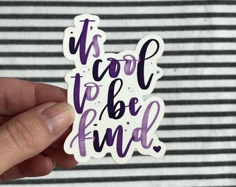 It’s Cool to be Kind Vinyl Sticker || Water Bottle Sticker, Laptop Sticker