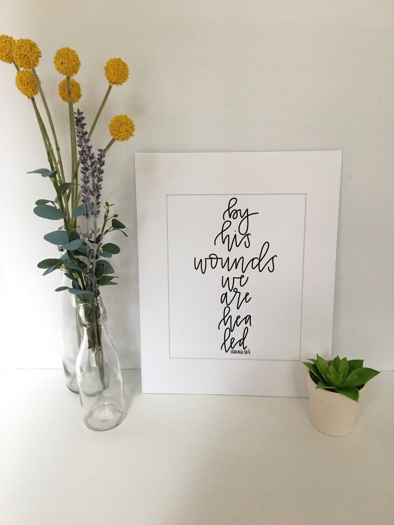 Isaiah 53:5 By His Wounds We Are Healed Calligraphy Print With Mat image 4