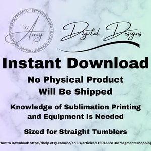 May include: Instant download digital design for sublimation printing. No physical product will be shipped. Knowledge of sublimation printing and equipment is needed. Sized for straight tumblers. How to Download: https://help.etsy.com/hc/en-us/articles/115013328108?segment=shopping