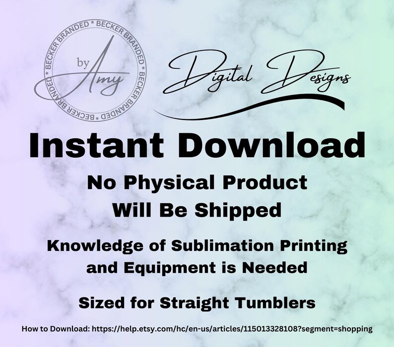 May include: Instant download digital design for sublimation printing. No physical product will be shipped. Knowledge of sublimation printing and equipment is needed. Sized for straight tumblers. How to Download: https://help.etsy.com/hc/en-us/articles/115013328108?segment=shopping