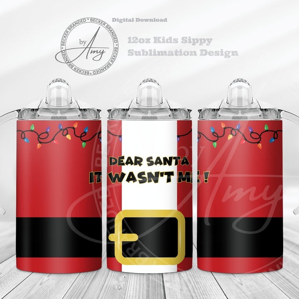 Kid's Santa It Wasn't Me 12oz Sippy Cup Sublimation Designs Digital Download, 12oz Tumbler Wrap png, Cute Sippy Cup Wrap, Kids Water Bottle