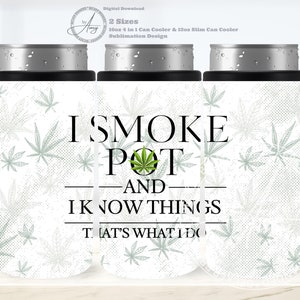 Funny Pot Weed 16oz 4 in 1 Can Cooler & 12oz Slim Can Cooler Sublimation Design, Digital Downloads, Tumbler Wrap, PNG Can Holder, Two Sizes!