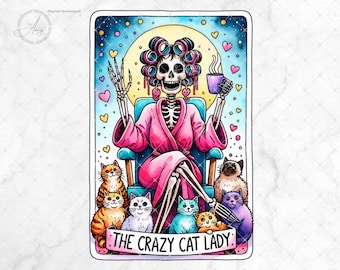 The Crazy Cat Lady Tarot Card PNG, Sarcastic Skeleton T-Shirt Sublimation Design, Instant Digital Download, Funny Skeleton Cat Mom TShirt