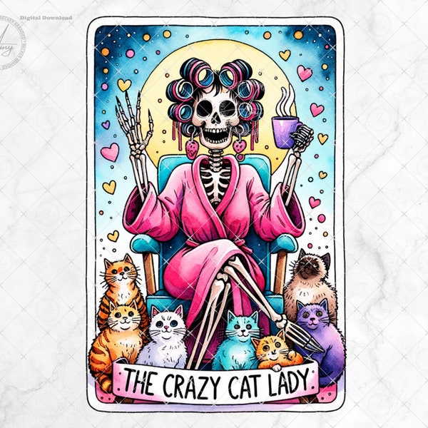 The Crazy Cat Lady Tarot Card PNG, Sarcastic Skeleton T-Shirt Sublimation Design, Instant Digital Download, Funny Skeleton Cat Mom TShirt