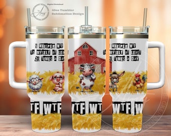 Envoltura para vaso WTF de 40 oz, diseños de sublimación de descarga digital instantánea PNG, envoltura para vaso Sassy Quencher de 40 oz, vaso con animales de granja