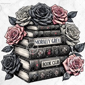 May include: A stack of books with black covers and gold lettering. The books are decorated with roses in shades of pink, white, and black. The top book has the title "Morally Grey" and the second book from the top has the title "Book Club".
