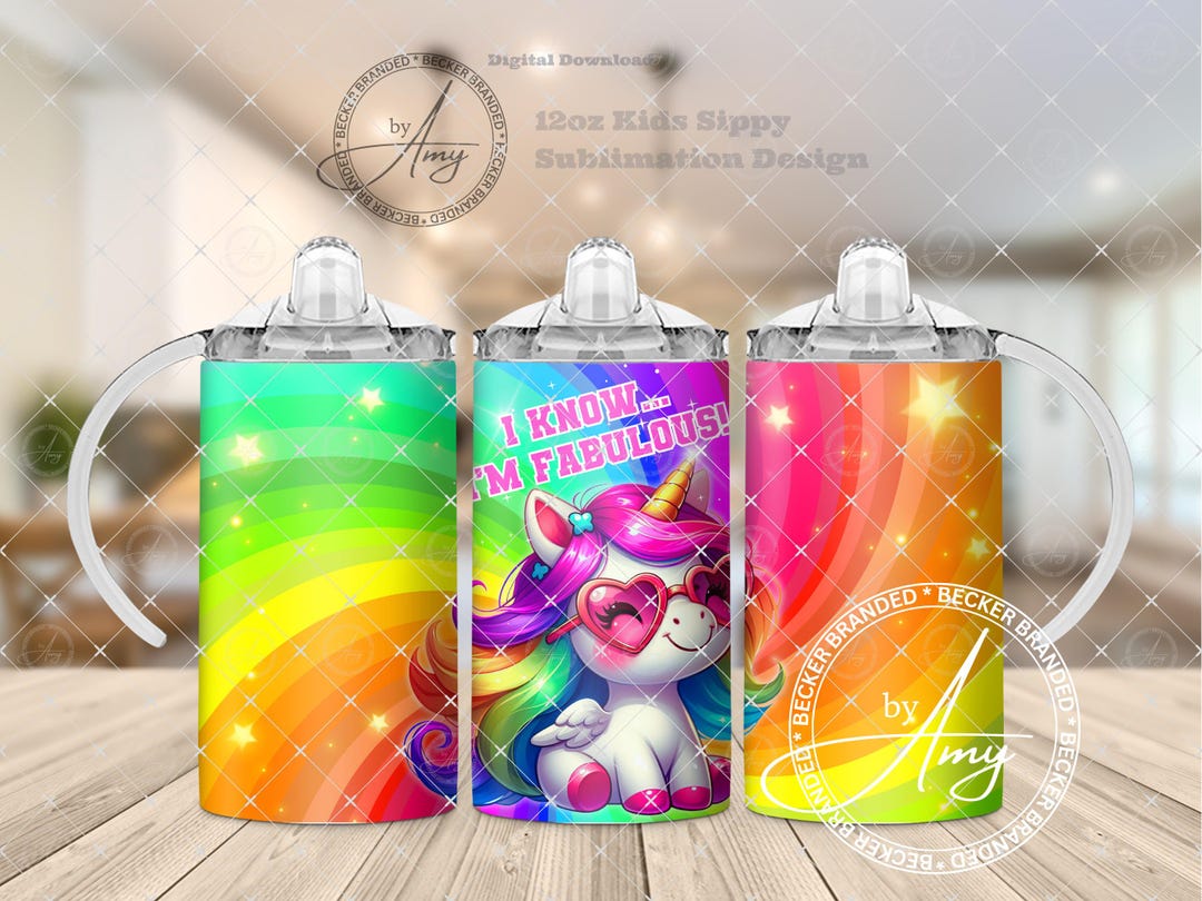 Kids Unicorn Rainbow I'm Fabulous 12oz Sippy Cup Tumbler Wrap PNG File ...