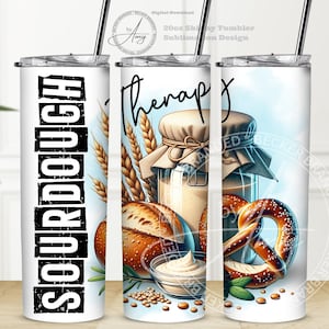 Sourdough Therapy 20oz Skinny Straight Sublimation Tumbler Wrap, Instant Digital Download, Sourdough Starter Jar Bread Tumbler PNG, Baking
