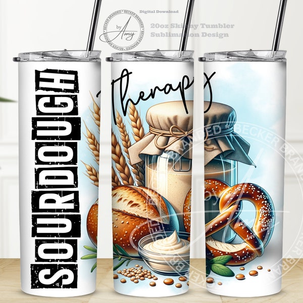 Sourdough Therapy 20oz Skinny Straight Sublimation Tumbler Wrap, Instant Digital Download, Sourdough Starter Jar Bread Tumbler PNG, Baking