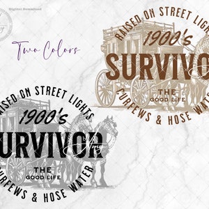 May include: Black and white illustration of a horse-drawn carriage with the text "Raised on Street Lights 1900's Survivor The Good Life Curfews & Hose Water".