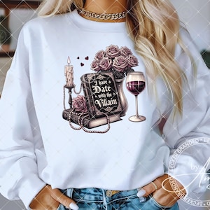 Dark Romance PNG File, I Have A Date With The Villain TShirt Sublimation Designs, Gothic Romantasy Book Lover Clipart Instant Download