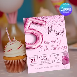 May include: A pink birthday invitation with the text "Let's Party! Kendall's 5th Birthday" and a large number 5 balloon. A cupcake with a pink straw and frosting is in the foreground. The invitation includes date, time, and location details.