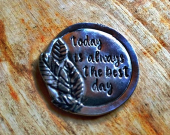 Today is always the best day pewter pocket token good luck worry stone gift