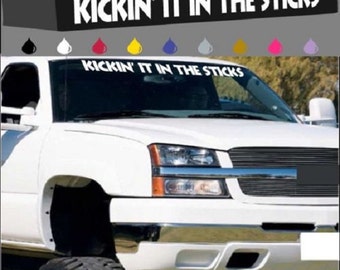 Kickin It In The Sticks Windshield Banner / Window Banner Lifted Truck Decalcal