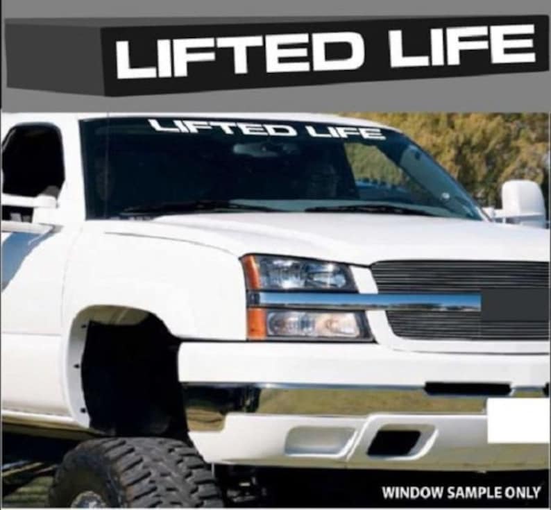 Lifted Life Windshield Banner/Window Banner Lifted Truck Decal image 1